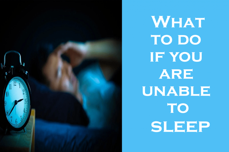 What to do if you are unable to sleep