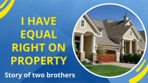 I have equal right on property